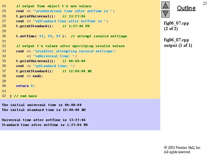 24 25 26 27 28 // output Time object t's new values cout <<