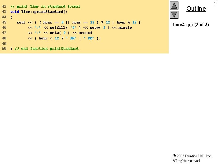 42 43 44 45 46 47 48 // print Time in standard format void