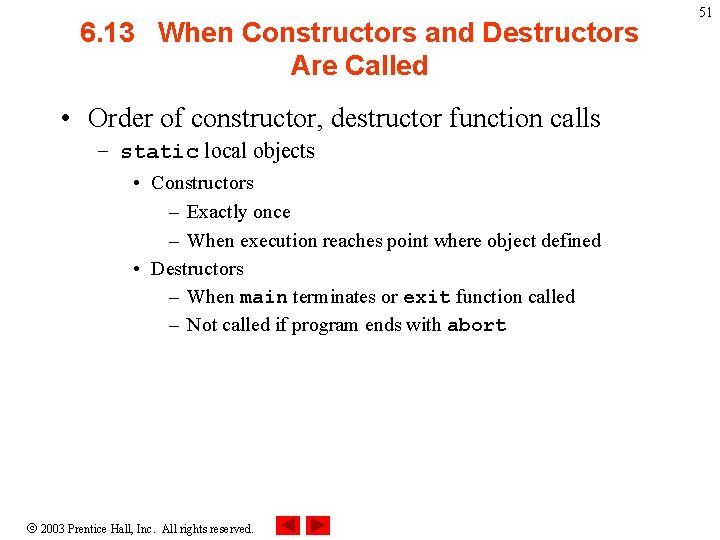 6. 13 When Constructors and Destructors Are Called • Order of constructor, destructor function