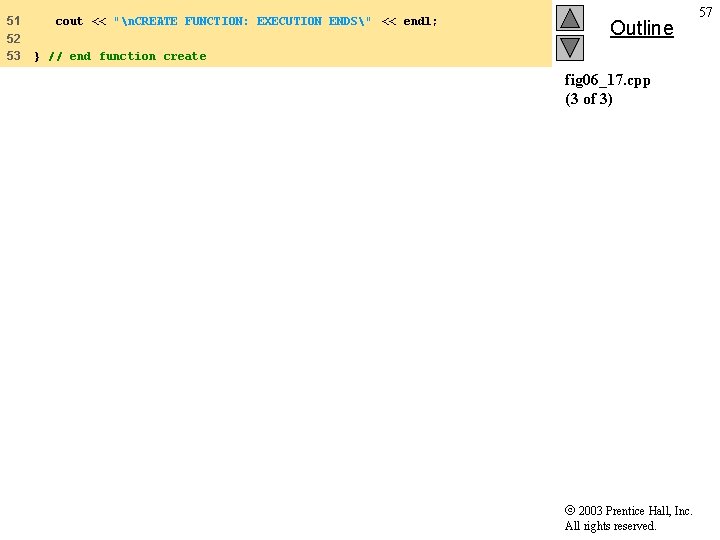 51 52 53 cout << "n. CREATE FUNCTION: EXECUTION ENDS" << endl; Outline }