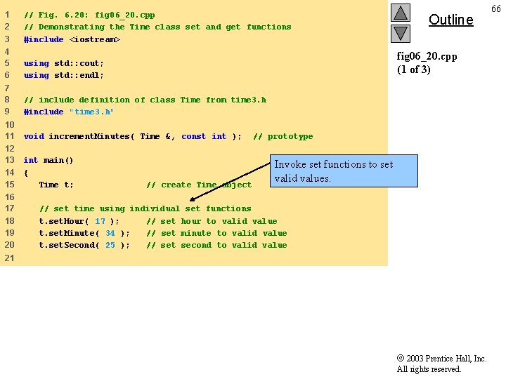 1 2 3 // Fig. 6. 20: fig 06_20. cpp // Demonstrating the Time