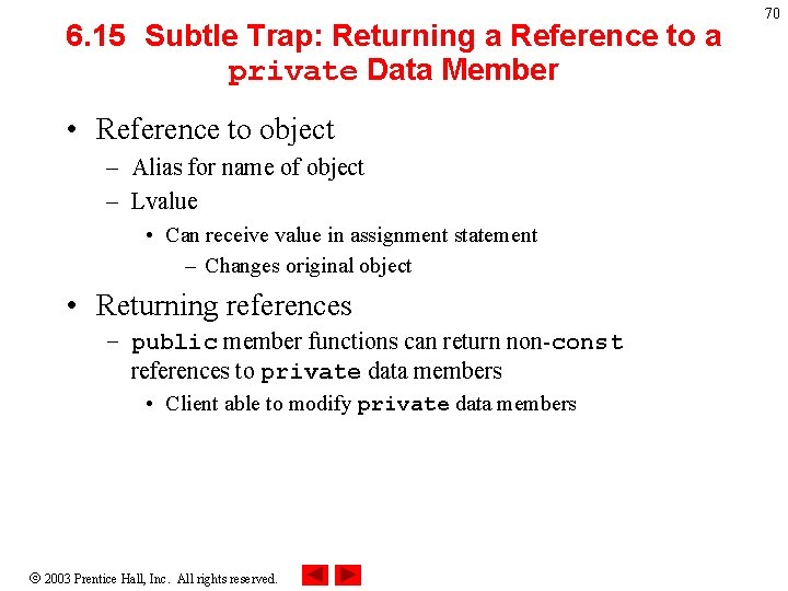 6. 15 Subtle Trap: Returning a Reference to a private Data Member • Reference