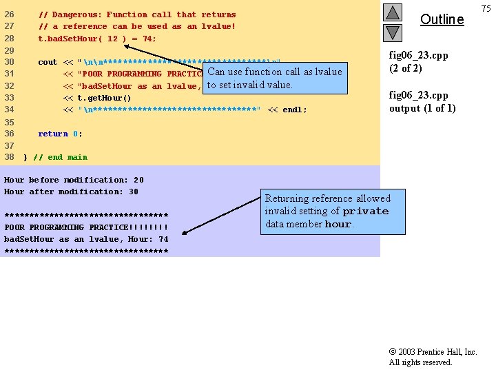 26 27 28 // Dangerous: Function call that returns // a reference can be