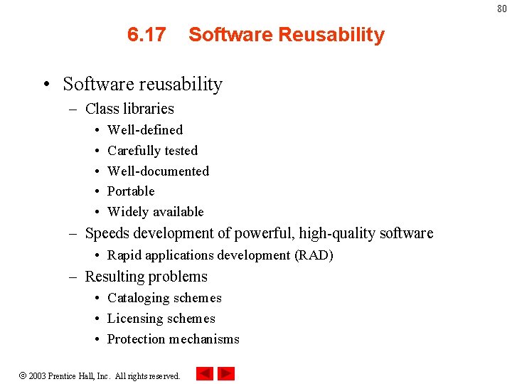 80 6. 17 Software Reusability • Software reusability – Class libraries • • •