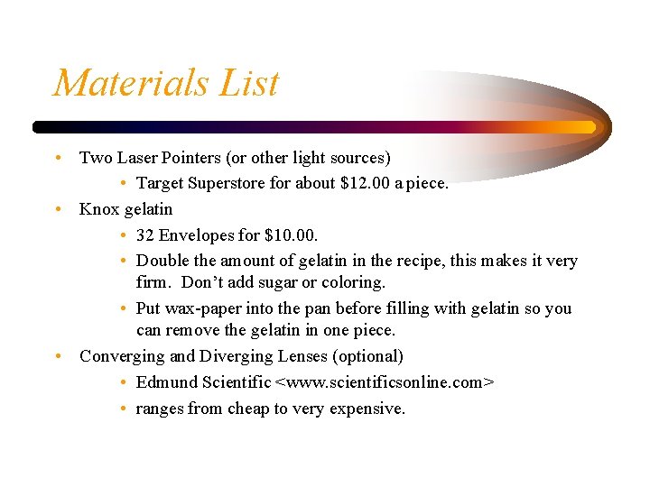 Materials List • Two Laser Pointers (or other light sources) • Target Superstore for