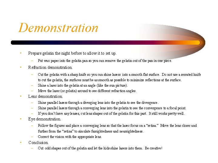 Demonstration • Prepare gelatin the night before to allow it to set up. –