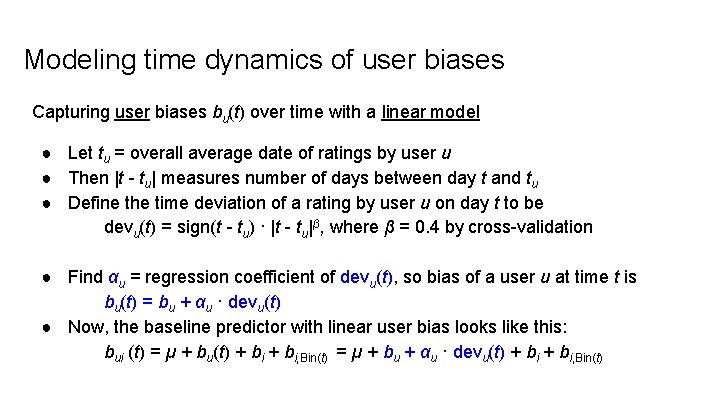 Modeling time dynamics of user biases Capturing user biases bu(t) over time with a