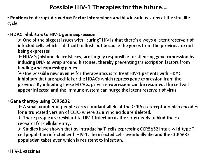 Possible HIV-1 Therapies for the future… • Peptides to disrupt Virus-Host Factor interactions and