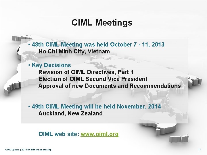CIML Meetings • 48 th CIML Meeting was held October 7 - 11, 2013