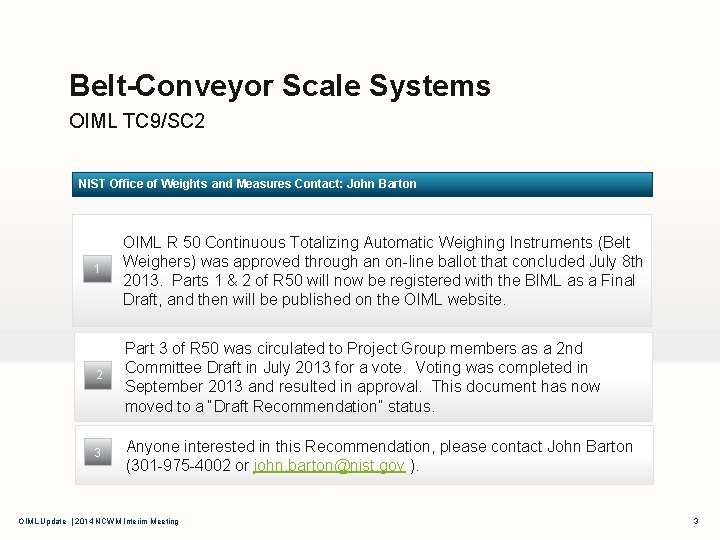 Belt-Conveyor Scale Systems OIML TC 9/SC 2 NIST Office of Weights and Measures Contact: