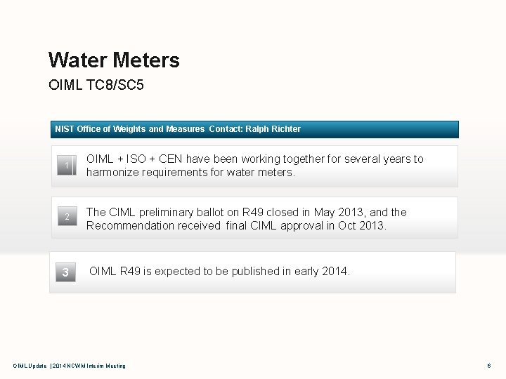 Water Meters OIML TC 8/SC 5 NIST Office of Weights and Measures Contact: Ralph