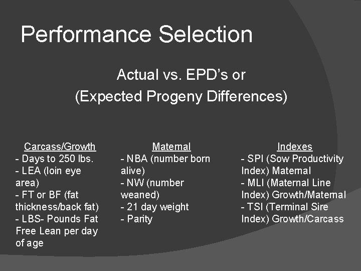 Performance Selection Actual vs. EPD’s or (Expected Progeny Differences) Carcass/Growth - Days to 250