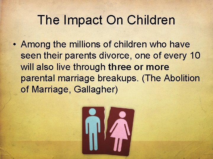 The Impact On Children • Among the millions of children who have seen their