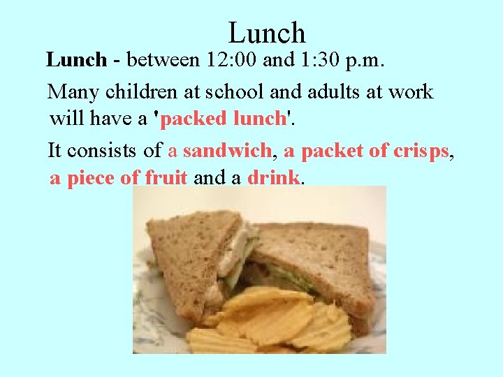 Lunch - between 12: 00 and 1: 30 p. m. Many children at school