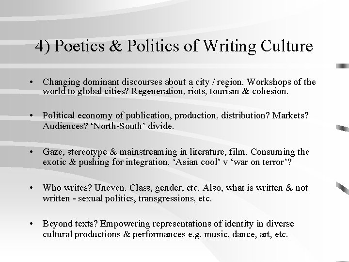 4) Poetics & Politics of Writing Culture • Changing dominant discourses about a city