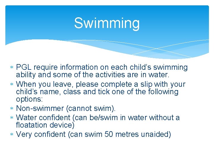 Swimming PGL require information on each child’s swimming ability and some of the activities