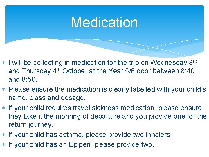 Medication I will be collecting in medication for the trip on Wednesday 3 rd