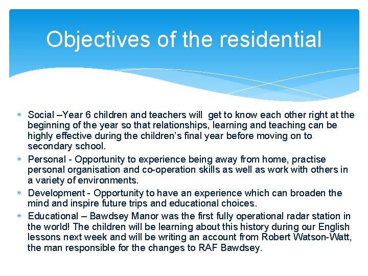Objectives of the residential Social –Year 6 children and teachers will get to know