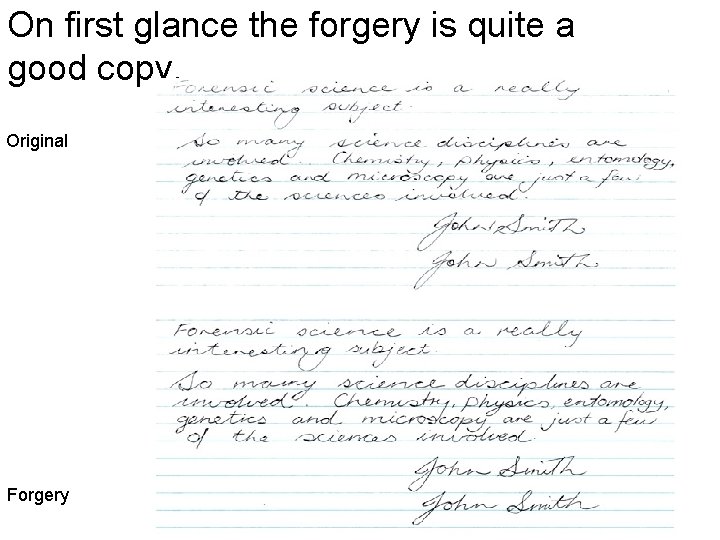 On first glance the forgery is quite a good copy. Original Forgery 