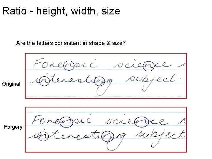 Ratio - height, width, size Are the letters consistent in shape & size? Original