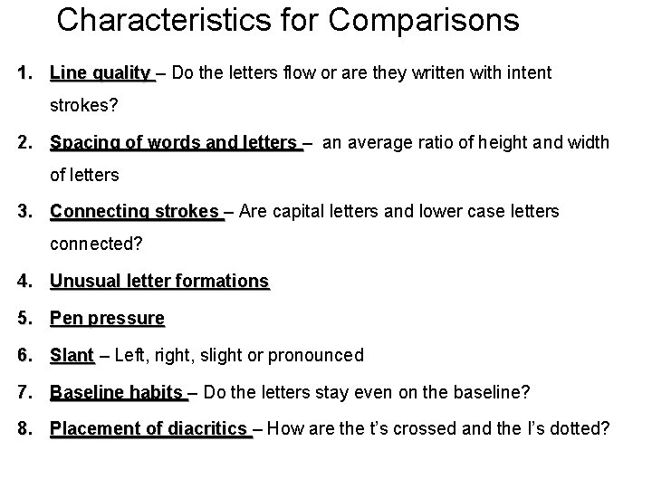 Characteristics for Comparisons 1. Line quality – Do the letters flow or are they