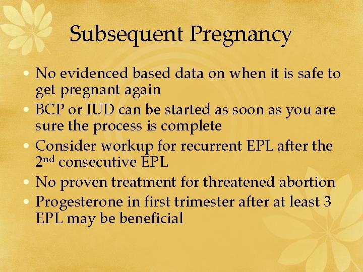 Subsequent Pregnancy • No evidenced based data on when it is safe to get