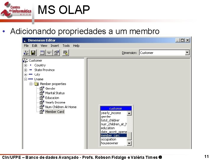 MS OLAP • Adicionando propriedades a um membro CIn/UFPE – Banco de dados Avançado