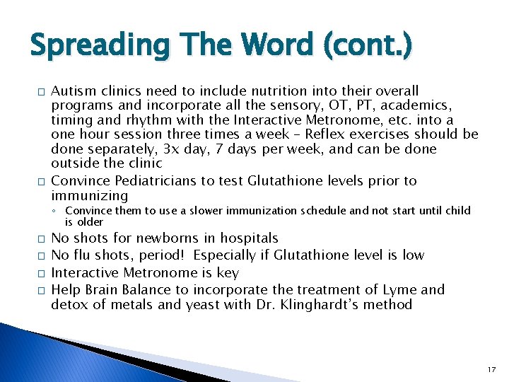 Spreading The Word (cont. ) � � Autism clinics need to include nutrition into
