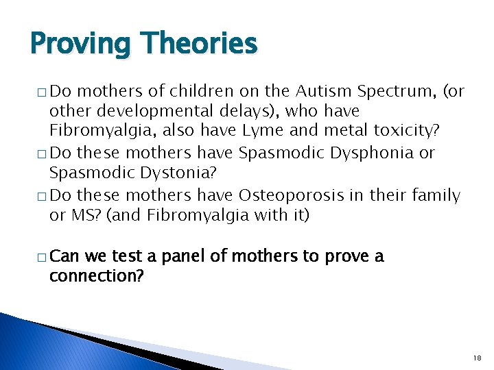 Proving Theories � Do mothers of children on the Autism Spectrum, (or other developmental