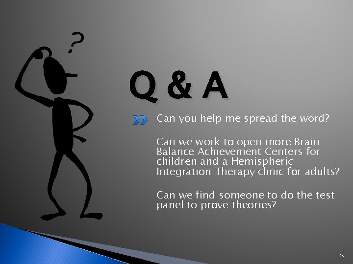 Q&A Can you help me spread the word? Can we work to open more