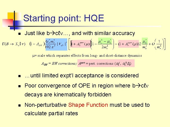 Starting point: HQE n Just like b cℓν…, and with similar accuracy m= scale