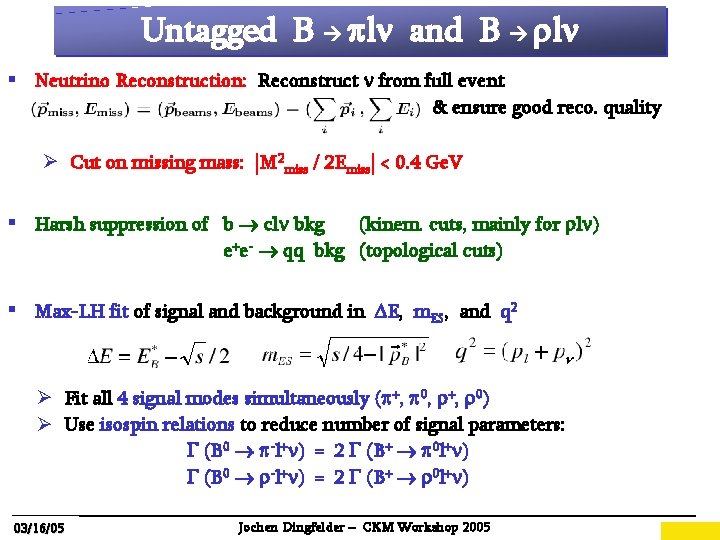 Untagged B pln and B rln § Neutrino Reconstruction: Reconstruct n from full event