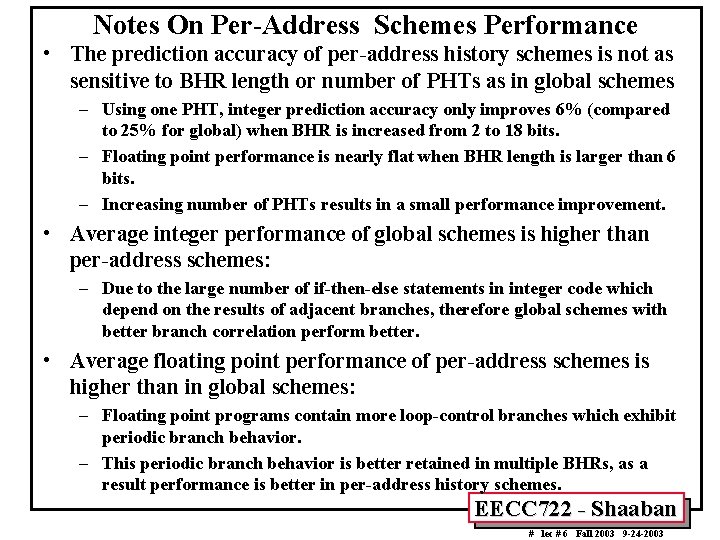 Notes On Per-Address Schemes Performance • The prediction accuracy of per-address history schemes is