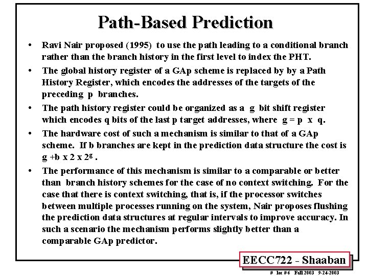 Path-Based Prediction • • • Ravi Nair proposed (1995) to use the path leading