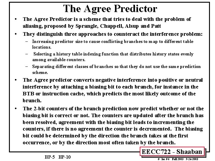 The Agree Predictor • • The Agree Predictor is a scheme that tries to
