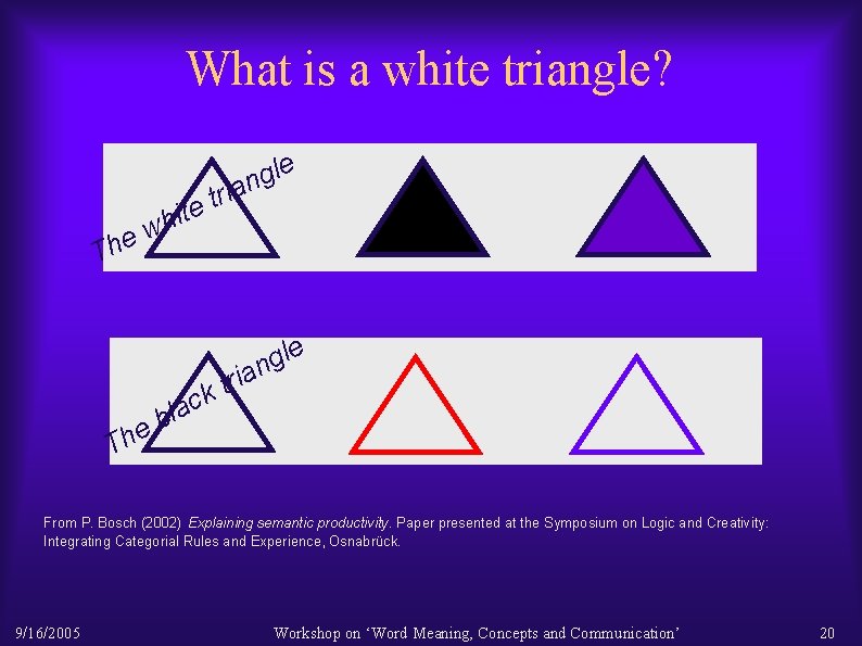 What is a white triangle? The i r t te i h w e
