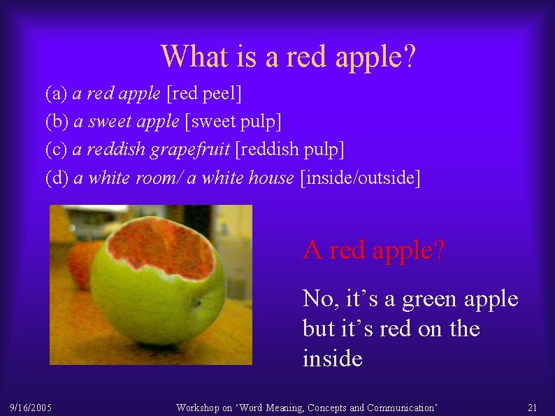 What is a red apple? (a) a red apple [red peel] (b) a sweet
