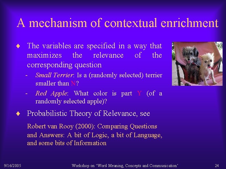 A mechanism of contextual enrichment ¨ The variables are specified in a way that