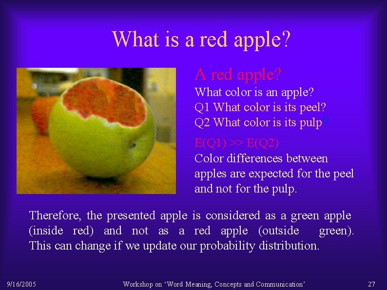 What is a red apple? A red apple? What color is an apple? Q