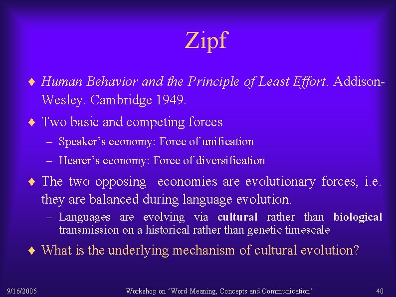 Zipf ¨ Human Behavior and the Principle of Least Effort. Addison- Wesley. Cambridge 1949.