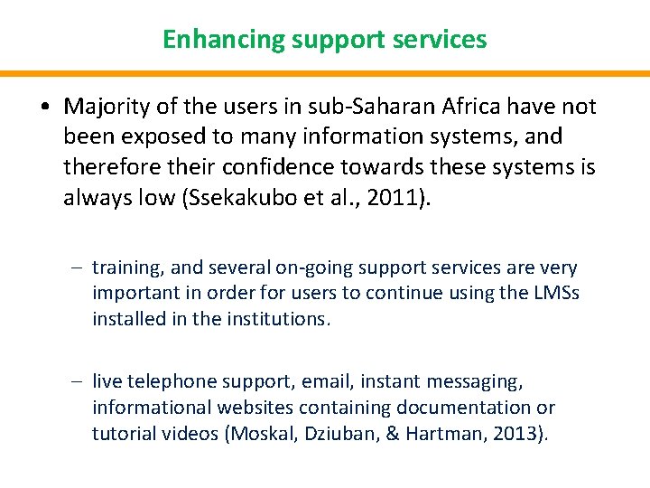 Enhancing support services • Majority of the users in sub-Saharan Africa have not been