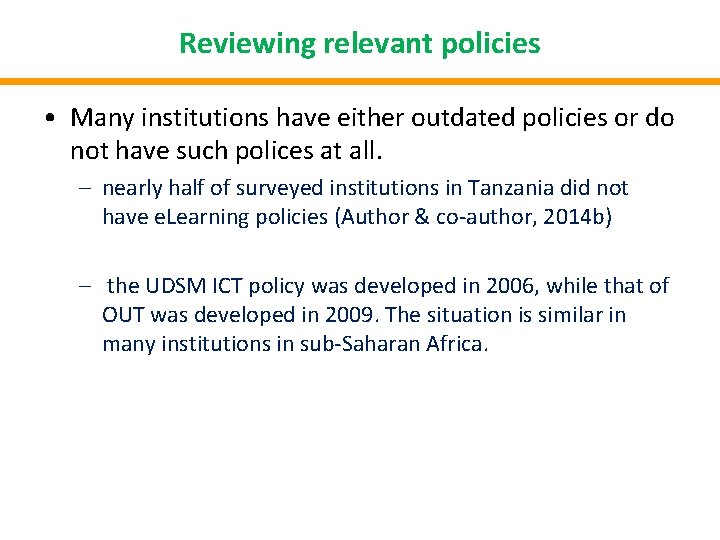 Reviewing relevant policies • Many institutions have either outdated policies or do not have