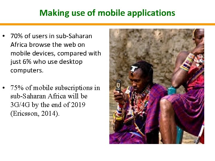 Making use of mobile applications • 70% of users in sub-Saharan Africa browse the