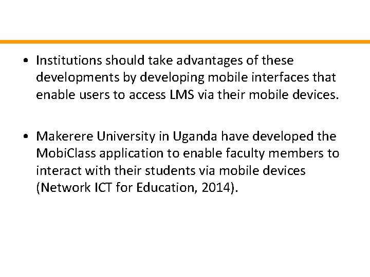  • Institutions should take advantages of these developments by developing mobile interfaces that