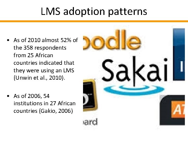 LMS adoption patterns • As of 2010 almost 52% of the 358 respondents from