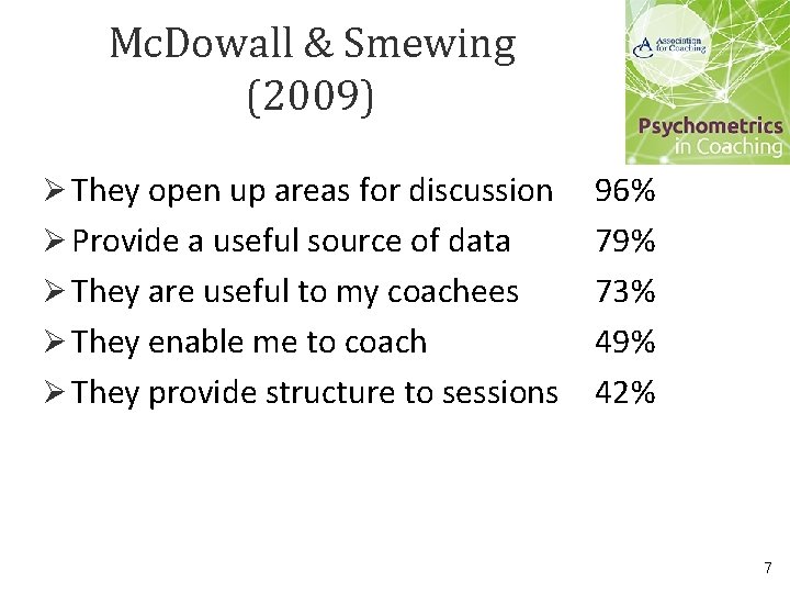 Mc. Dowall & Smewing (2009) Ø They open up areas for discussion Ø Provide