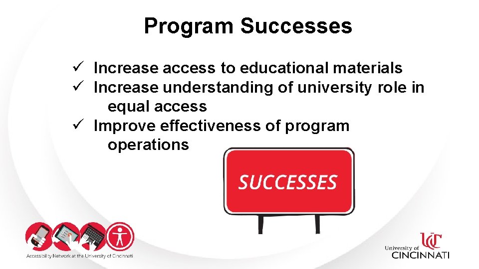 Program Successes ü Increase access to educational materials ü Increase understanding of university role