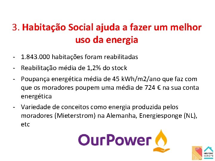 3. Habitação Social ajuda a fazer um melhor uso da energia - 1. 843.