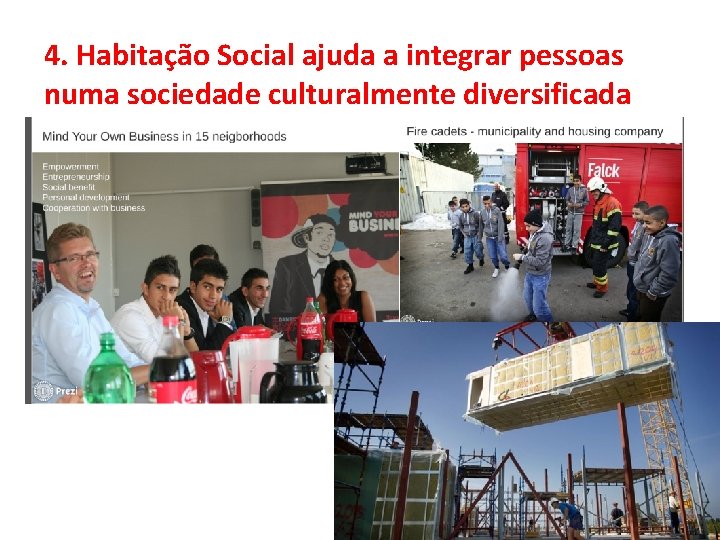 4. Habitação Social ajuda a integrar pessoas numa sociedade culturalmente diversificada 