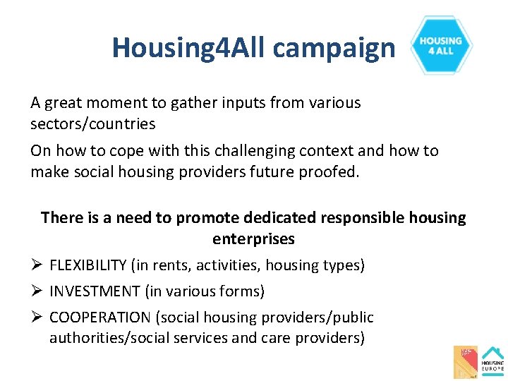 Housing 4 All campaign A great moment to gather inputs from various sectors/countries On